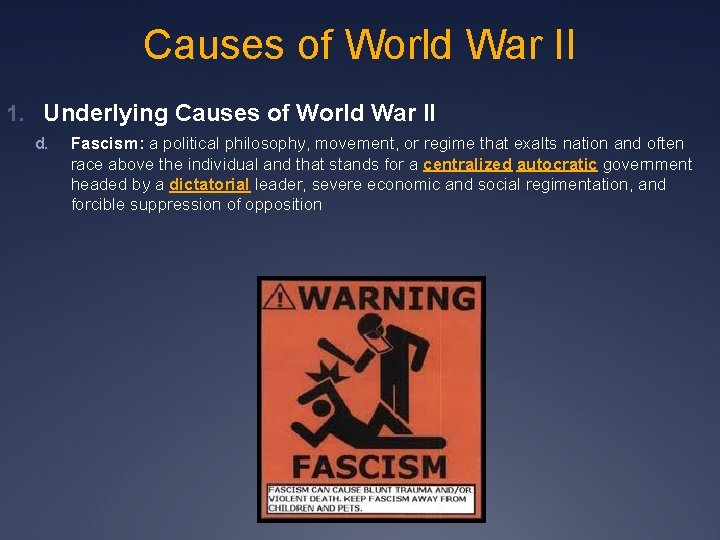 Causes of World War II 1. Underlying Causes of World War II d. Fascism: