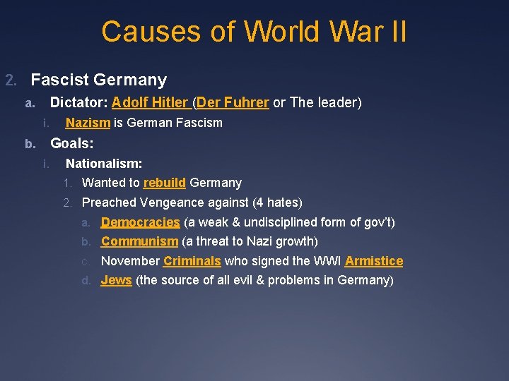 Causes of World War II 2. Fascist Germany Dictator: Adolf Hitler (Der Fuhrer or