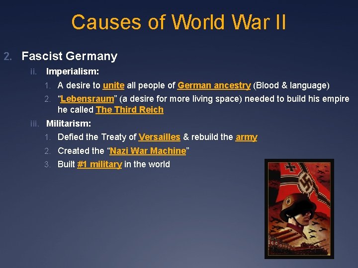 Causes of World War II 2. Fascist Germany ii. Imperialism: 1. A desire to