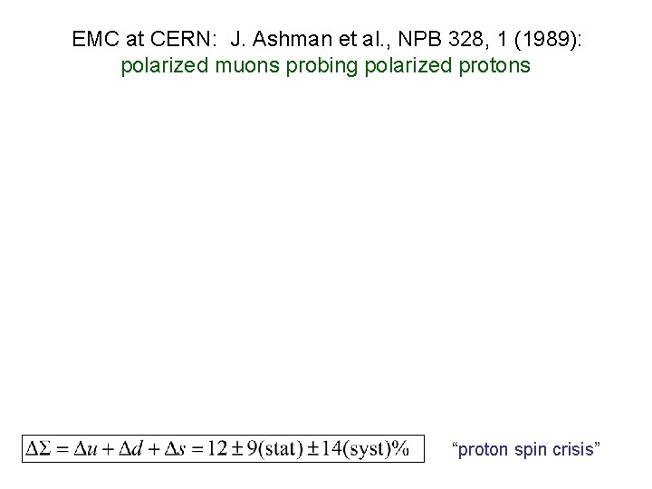 EMC at CERN: J. Ashman et al. , NPB 328, 1 (1989): polarized muons