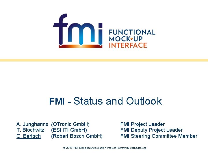 FMI - Status and Outlook A. Junghanns (QTronic Gmb. H) T. Blochwitz (ESI ITI