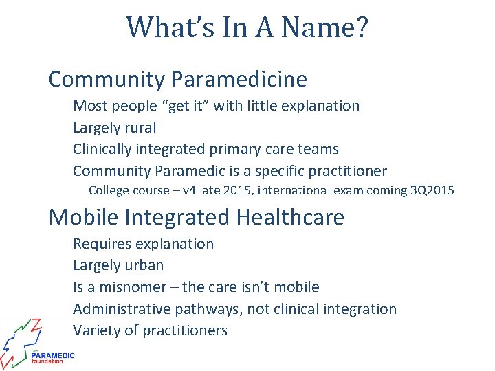 What’s In A Name? • Community Paramedicine • • Most people “get it” with