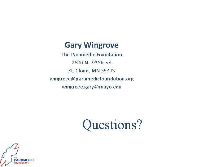 Gary Wingrove The Paramedic Foundation 2800 N. 7 th Street St. Cloud, MN 56303