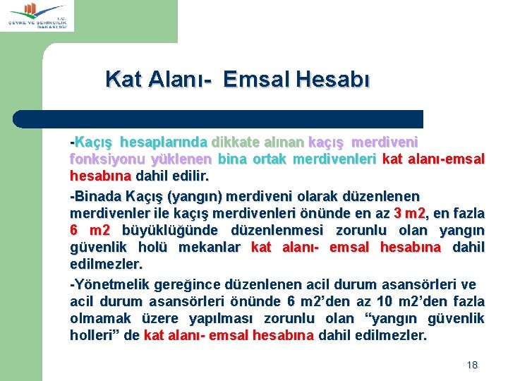  Kat Alanı- Emsal Hesabı -Kaçış hesaplarında dikkate alınan kaçış merdiveni fonksiyonu yüklenen bina