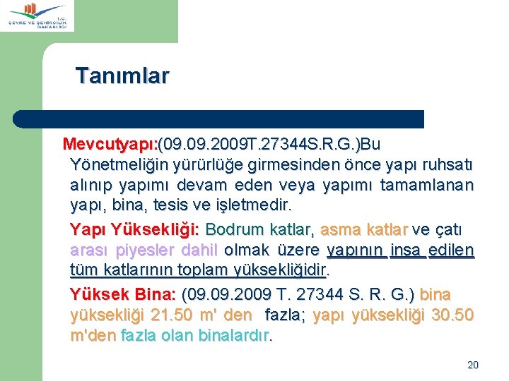 Tanımlar Mevcut yapı: M yapı: (09. 2009 ( 09. 2009 T. 27344 S. S.