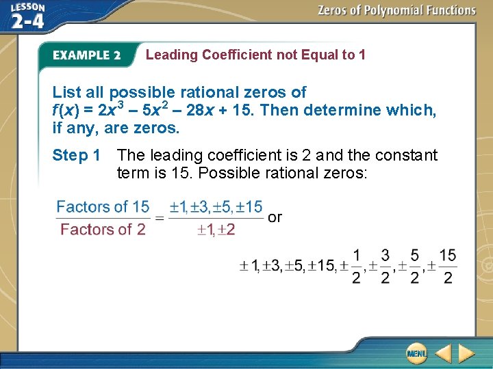 Leading Coefficient not Equal to 1 List all possible rational zeros of f (x) Leading Coefficient not Equal to 1 List all possible rational zeros of f (x)