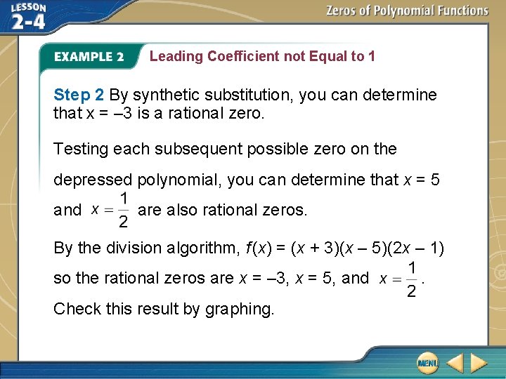 Leading Coefficient not Equal to 1 Step 2 By synthetic substitution, you can determine Leading Coefficient not Equal to 1 Step 2 By synthetic substitution, you can determine