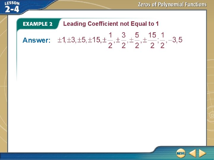 Leading Coefficient not Equal to 1 Answer: Leading Coefficient not Equal to 1 Answer: