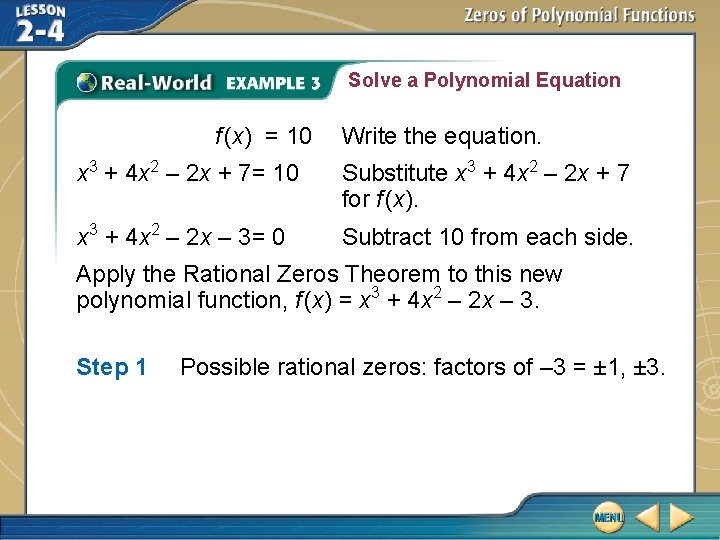 Solve a Polynomial Equation f (x) = 10 Write the equation. x 3 + Solve a Polynomial Equation f (x) = 10 Write the equation. x 3 +