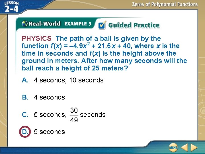 PHYSICS The path of a ball is given by the function f (x) = PHYSICS The path of a ball is given by the function f (x) =