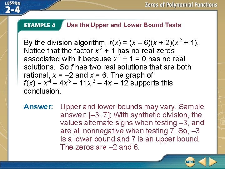 Use the Upper and Lower Bound Tests By the division algorithm, f (x) = Use the Upper and Lower Bound Tests By the division algorithm, f (x) =