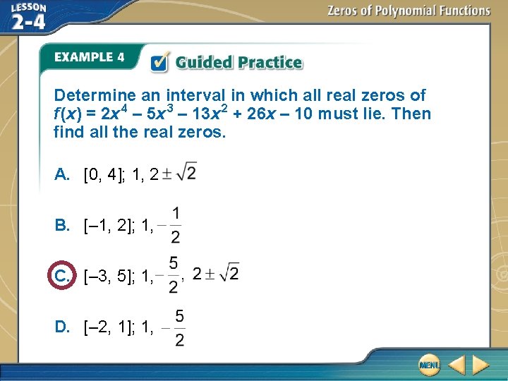 Determine an interval in which all real zeros of f (x) = 2 x Determine an interval in which all real zeros of f (x) = 2 x