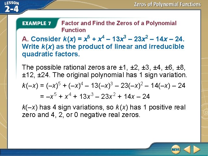 Factor and Find the Zeros of a Polynomial Function A. Consider k (x) = Factor and Find the Zeros of a Polynomial Function A. Consider k (x) =