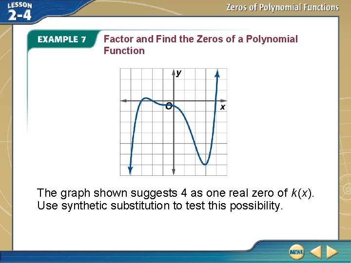 Factor and Find the Zeros of a Polynomial Function The graph shown suggests 4 Factor and Find the Zeros of a Polynomial Function The graph shown suggests 4