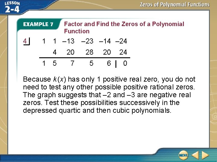 Factor and Find the Zeros of a Polynomial Function 4 1 1 – 13 Factor and Find the Zeros of a Polynomial Function 4 1 1 – 13