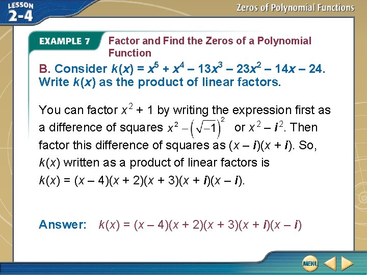 Factor and Find the Zeros of a Polynomial Function B. Consider k (x) = Factor and Find the Zeros of a Polynomial Function B. Consider k (x) =