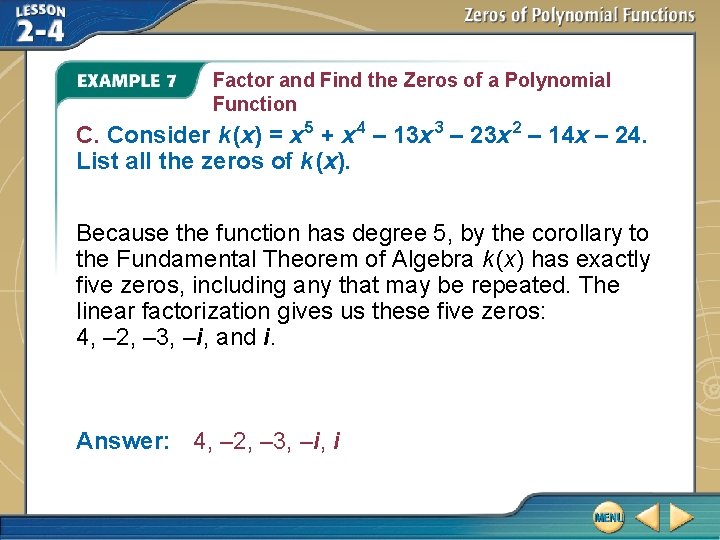 Factor and Find the Zeros of a Polynomial Function C. Consider k (x) = Factor and Find the Zeros of a Polynomial Function C. Consider k (x) =