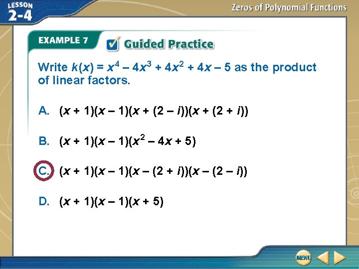 Write k (x) = x 4 – 4 x 3 + 4 x 2 Write k (x) = x 4 – 4 x 3 + 4 x 2