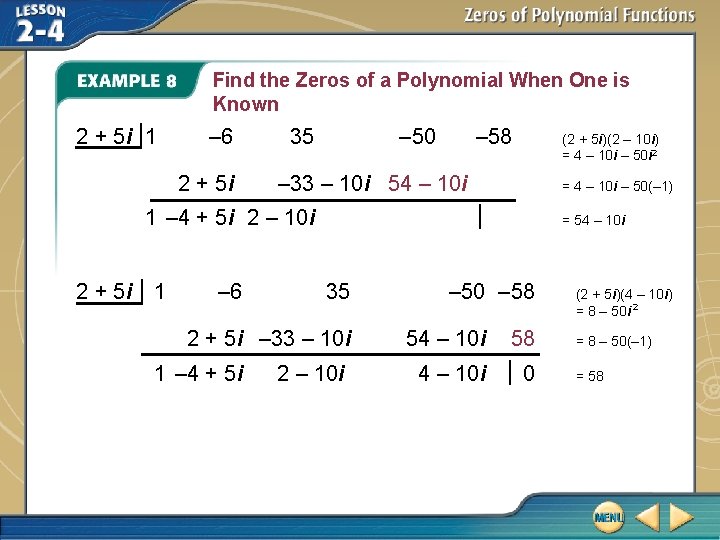 Find the Zeros of a Polynomial When One is Known 2 + 5 i Find the Zeros of a Polynomial When One is Known 2 + 5 i