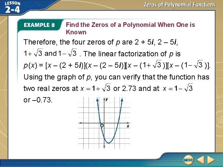Find the Zeros of a Polynomial When One is Known Therefore, the four zeros Find the Zeros of a Polynomial When One is Known Therefore, the four zeros