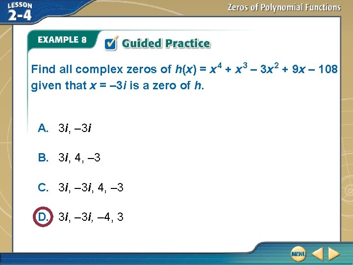 Find all complex zeros of h(x) = x 4 + x 3 – 3 Find all complex zeros of h(x) = x 4 + x 3 – 3