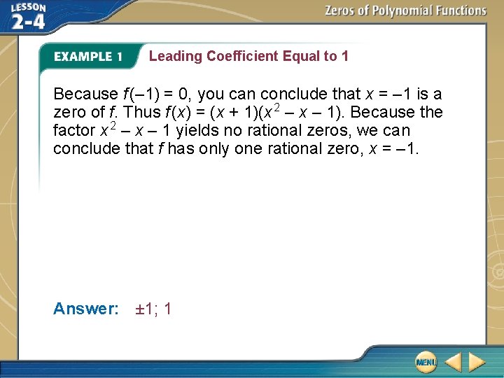 Leading Coefficient Equal to 1 Because f (– 1) = 0, you can conclude Leading Coefficient Equal to 1 Because f (– 1) = 0, you can conclude