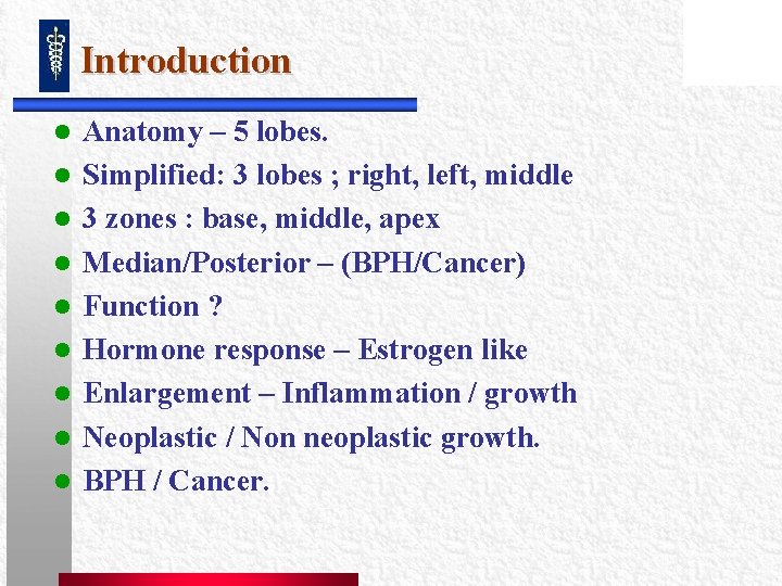 Introduction l l l l l Anatomy – 5 lobes. Simplified: 3 lobes ; Introduction l l l l l Anatomy – 5 lobes. Simplified: 3 lobes ;