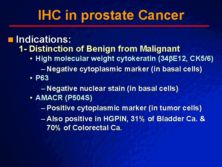 Slide 47 © 2003 By Default! IHC in prostate Cancer n Indications: 1 - Slide 47 © 2003 By Default! IHC in prostate Cancer n Indications: 1 -
