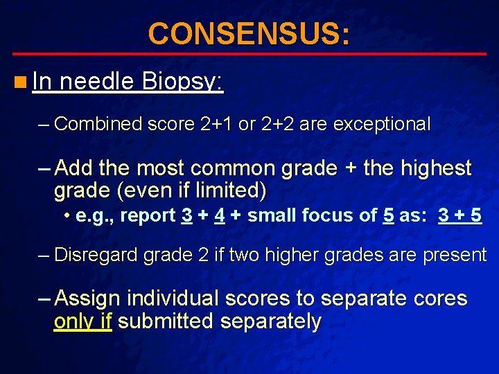 Slide 57 © 2003 By Default! CONSENSUS: n In needle Biopsy: – Combined score Slide 57 © 2003 By Default! CONSENSUS: n In needle Biopsy: – Combined score
