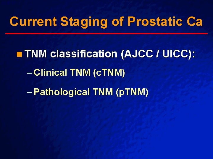 Slide 69 © 2003 By Default! Current Staging of Prostatic Ca n TNM classification Slide 69 © 2003 By Default! Current Staging of Prostatic Ca n TNM classification