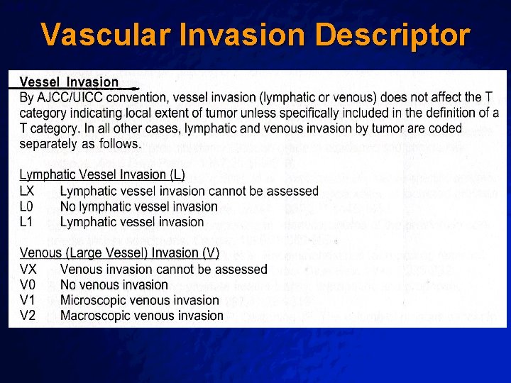 Slide 76 © 2003 By Default! Vascular Invasion Descriptor A Free sample background from Slide 76 © 2003 By Default! Vascular Invasion Descriptor A Free sample background from