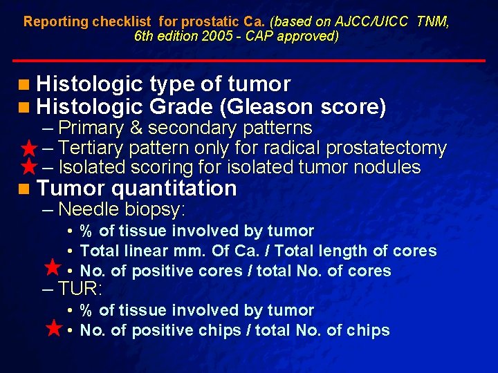 Slide 80 © 2003 By Default! Reporting checklist for prostatic Ca. (based on AJCC/UICC Slide 80 © 2003 By Default! Reporting checklist for prostatic Ca. (based on AJCC/UICC