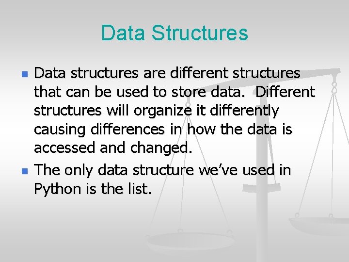 Data Structures n n Data structures are different structures that can be used to