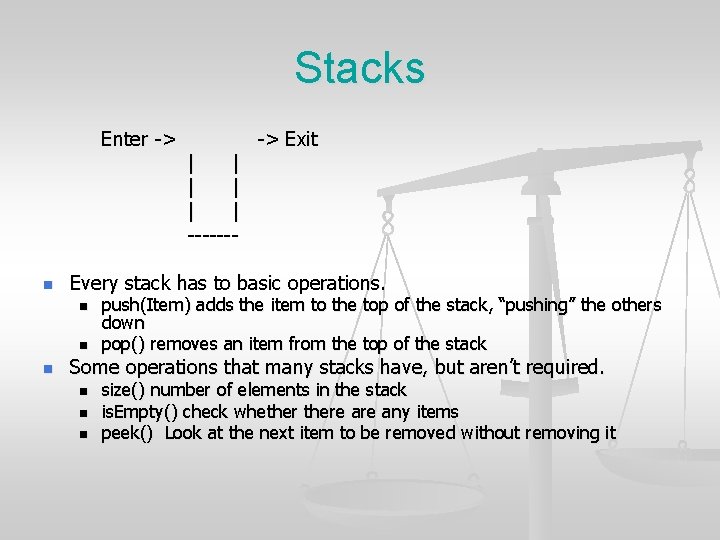 Stacks Enter -> n Every stack has to basic operations. n n n |