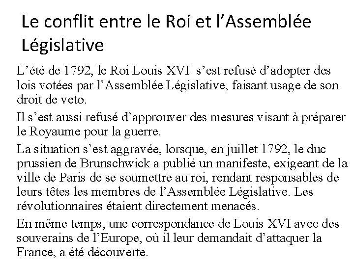 Le conflit entre le Roi et l’Assemblée Législative L’été de 1792, le Roi Louis Le conflit entre le Roi et l’Assemblée Législative L’été de 1792, le Roi Louis