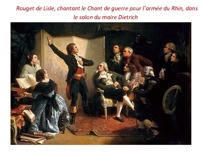 Rouget de Lisle, chantant le Chant de guerre pour l’armée du Rhin, dans Rouget de Lisle, chantant le Chant de guerre pour l’armée du Rhin, dans