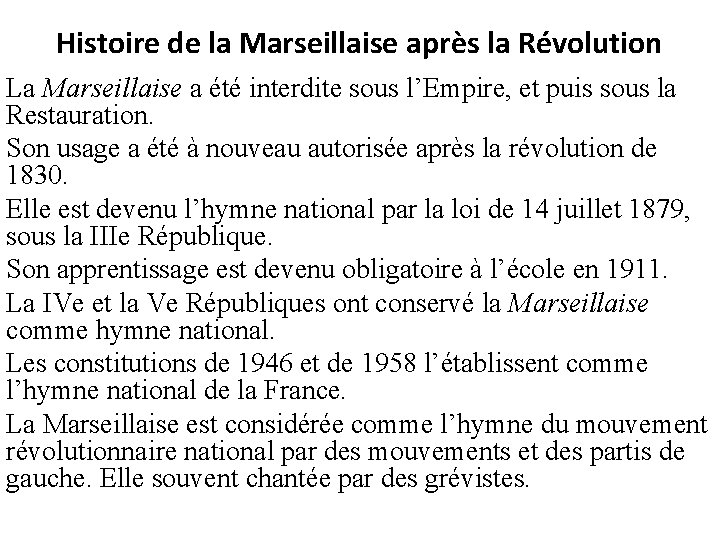 Histoire de la Marseillaise après la Révolution La Marseillaise a été interdite sous l’Empire, Histoire de la Marseillaise après la Révolution La Marseillaise a été interdite sous l’Empire,