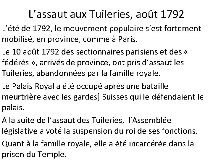 L’assaut aux Tuileries, août 1792 L’été de 1792, le mouvement populaire s’est fortement mobilisé, L’assaut aux Tuileries, août 1792 L’été de 1792, le mouvement populaire s’est fortement mobilisé,