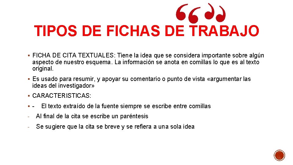 TIPOS DE FICHAS DE TRABAJO § FICHA DE CITA TEXTUALES: Tiene la idea que