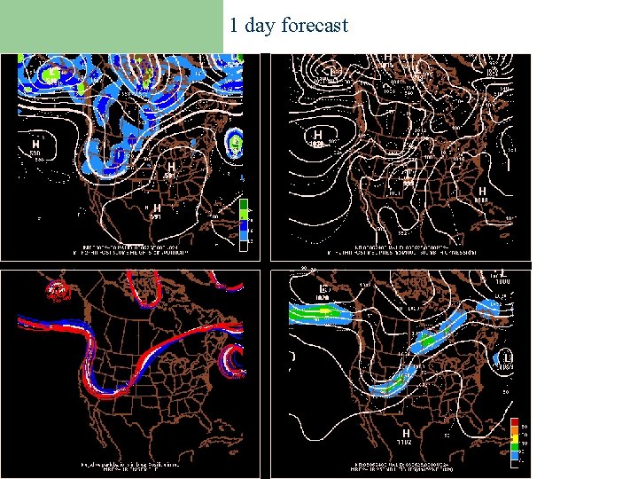 1 day forecast Products on the internet l GFS/Ensemble 4 -panel plots 