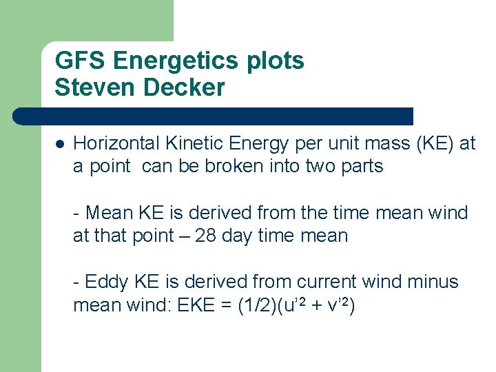 GFS Energetics plots Steven Decker l Horizontal Kinetic Energy per unit mass (KE) at