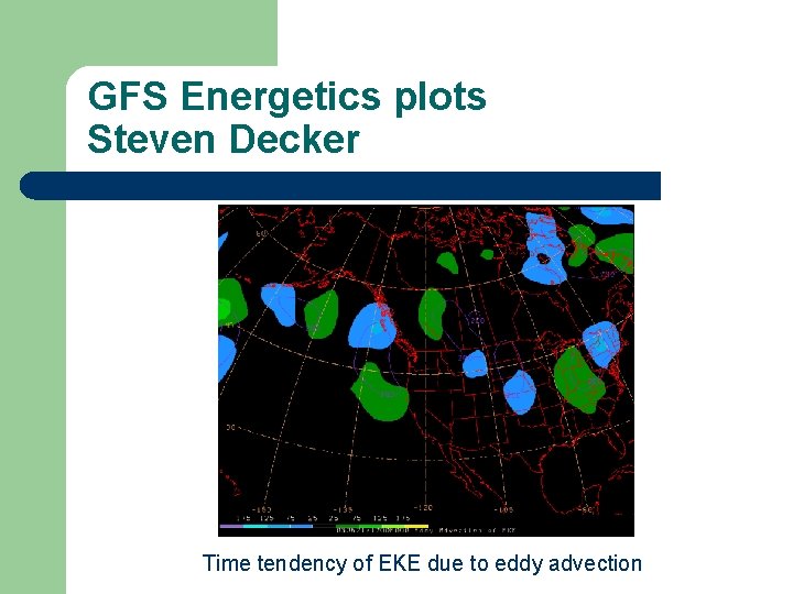 GFS Energetics plots Steven Decker Time tendency of EKE due to eddy advection 