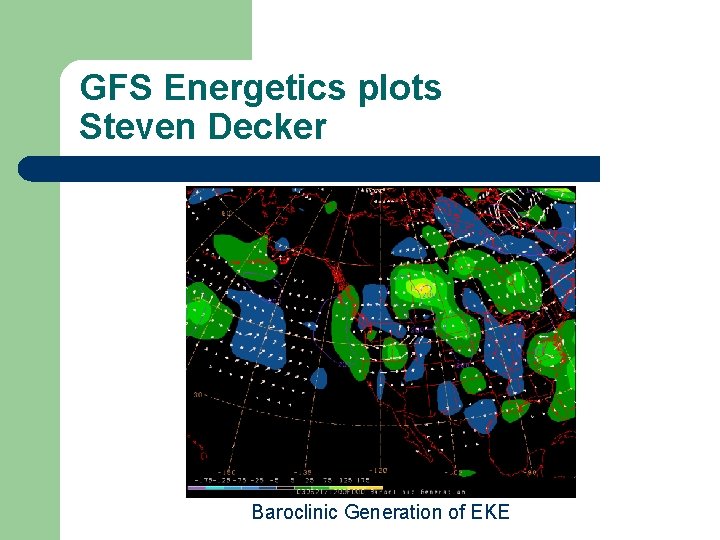GFS Energetics plots Steven Decker Baroclinic Generation of EKE 