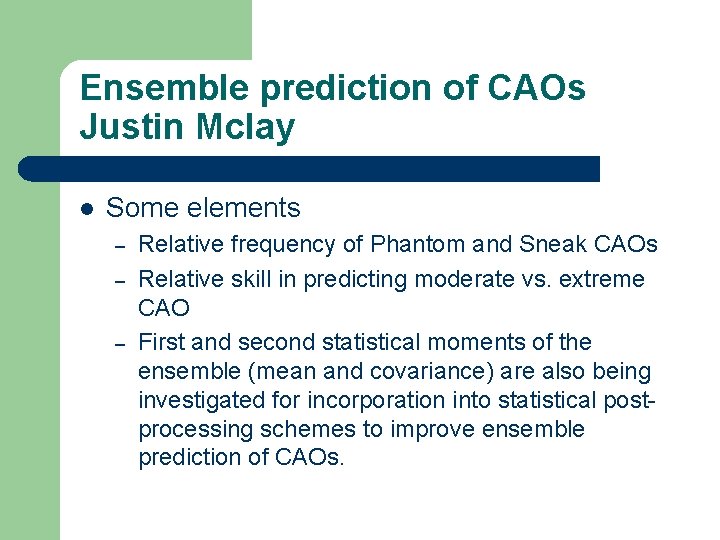 Ensemble prediction of CAOs Justin Mclay l Some elements – – – Relative frequency