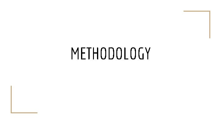 METHODOLOGY 