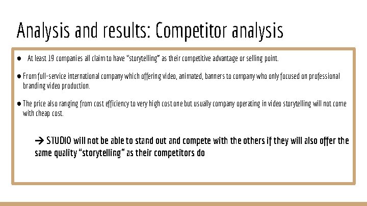 Analysis and results: Competitor analysis ● At least 19 companies all claim to have