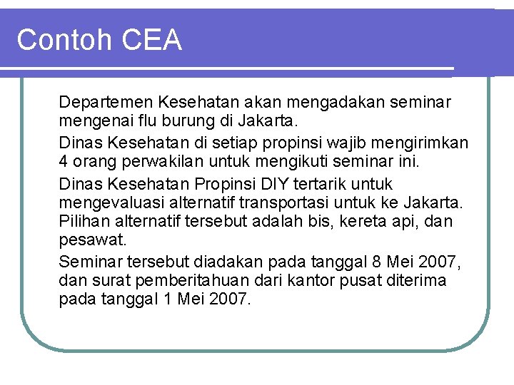 Contoh CEA Departemen Kesehatan akan mengadakan seminar mengenai flu burung di Jakarta. Dinas Kesehatan