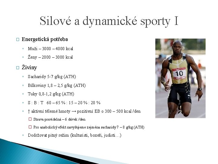 Silové a dynamické sporty I � Energetická potřeba ◦ Muži – 3000 – 4000