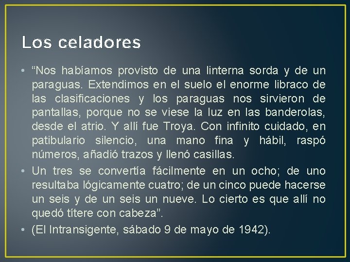 Los celadores • “Nos habíamos provisto de una linterna sorda y de un paraguas.