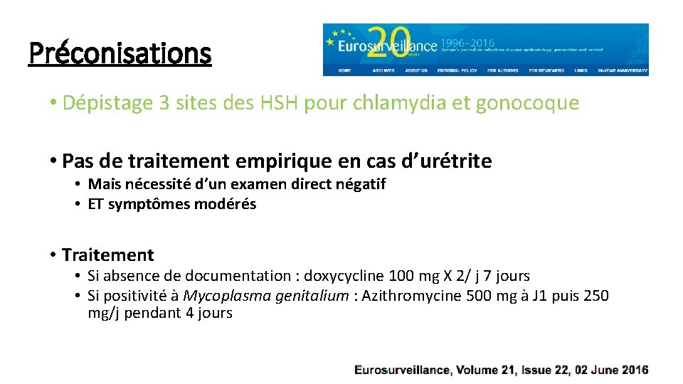 Préconisations • Dépistage 3 sites des HSH pour chlamydia et gonocoque • Pas de